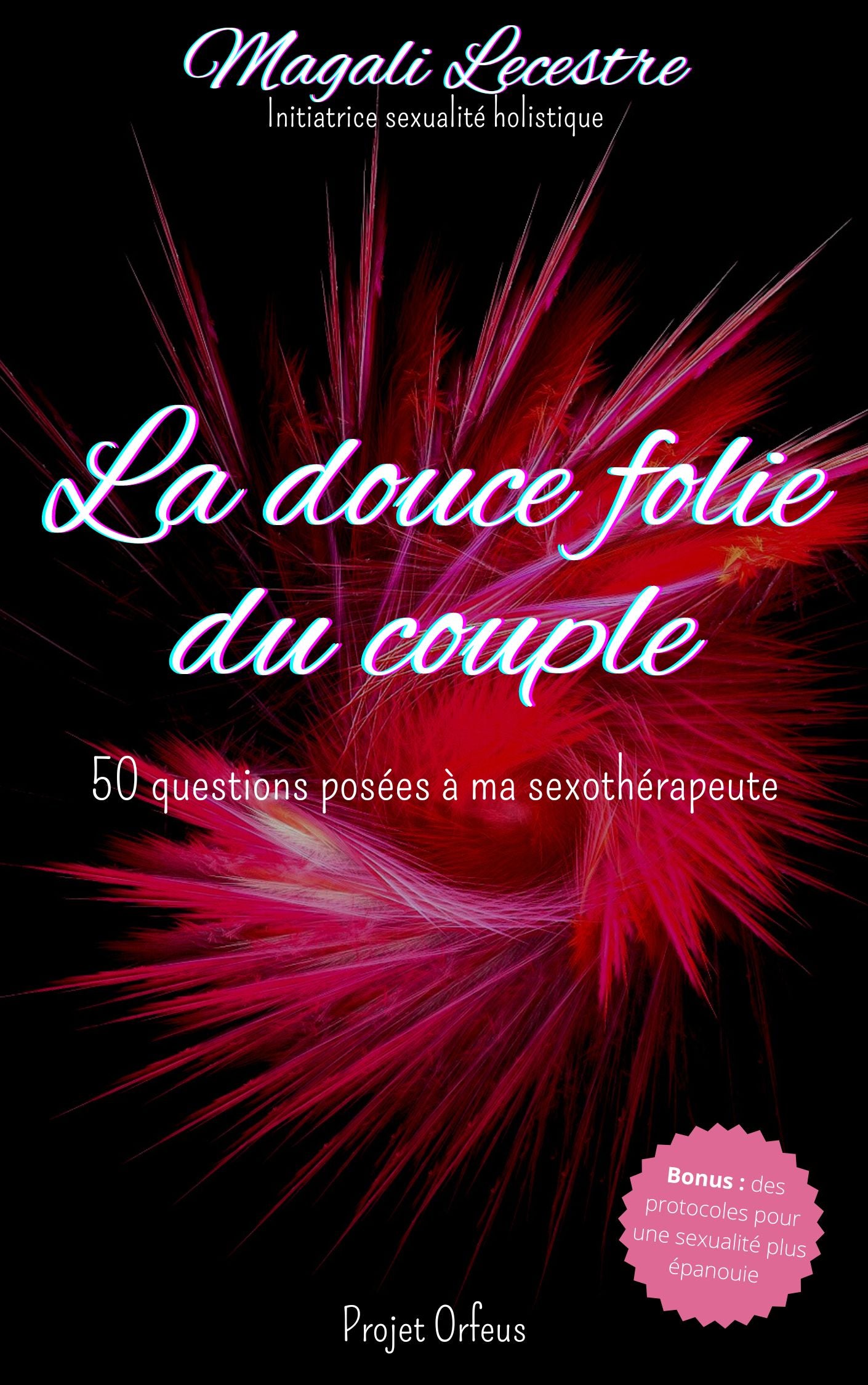 Sexualité, Relations sexuelles, Atome, Consentement, Contraception, Orientation sexuelle, Identité de genre, Fantasmes, Intimité, Communication, Stimulation, Techniques, Jouets, Pornographie, Masturbation, Education, Voir le sexe, Sexe culturel, Histoire, Jambe